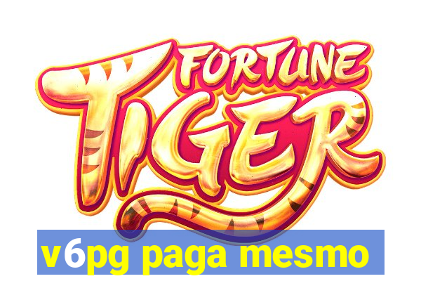 v6pg paga mesmo